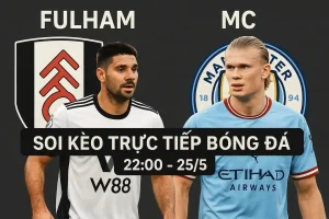 Soi kèo trực tiếp bóng đá Fulham vs MC